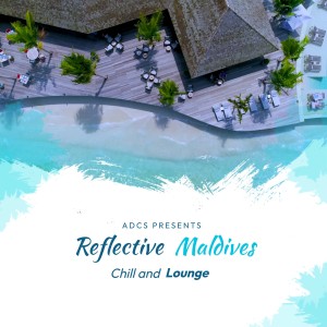อัลบัม Reflective Maldives Chill and Lounge ศิลปิน Various