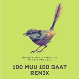 收听Sikander Kahlon的100 Muu 100 Baat (Remix)歌词歌曲