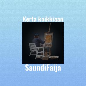 收聽SaundiFaija的Kerta Kaikkiaan歌詞歌曲
