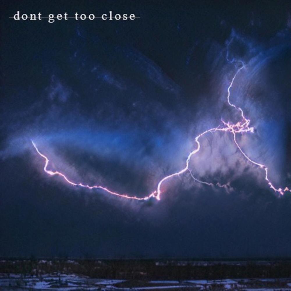 don't get too close (Explicit)