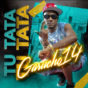 收聽Garucho 14的Tu ta ta歌詞歌曲