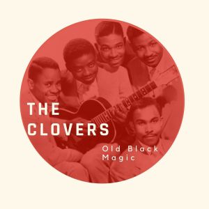 Old Black Magic - The Clovers dari The Clovers