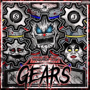 收聽Sasquatch Josh的Gears (Explicit)歌詞歌曲