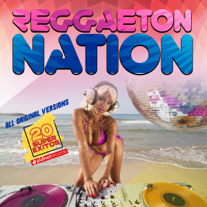 Album Reggaeton Nation (20 Latin Hits - Club Edition) from Various Artists