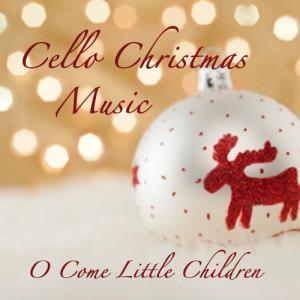 The O'Neill Brothers的專輯Cello Christmas Music: O Come Little Children