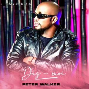 ดาวน์โหลดและฟังเพลง Dis Moi พร้อมเนื้อเพลงจาก Peter Walker