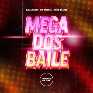 ดาวน์โหลดและฟังเพลง Mega Dos Baile (Explicit) พร้อมเนื้อเพลงจาก DJSANTANAO
