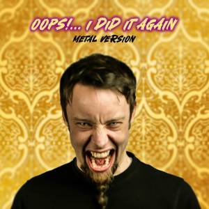 Album Oops! I Did It Again (Metal Version) from Leo(日本)