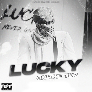 ICESPAZZ的專輯Lucky OnTheTop (Explicit)