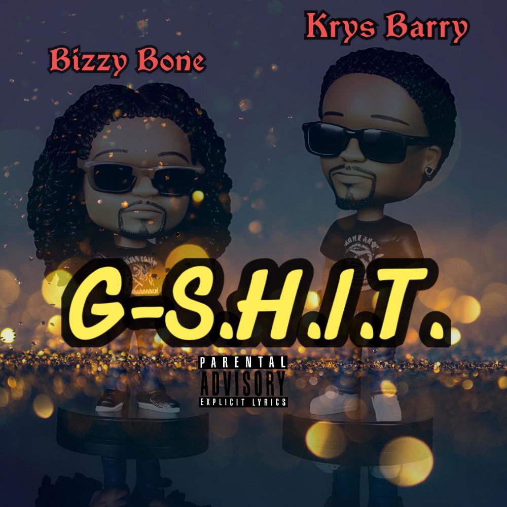 G-S.H.I.T. (feat. Bizzy Bone) (Explicit)