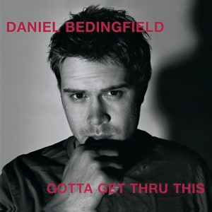 Daniel Bedingfield的專輯Gotta Get Thru This