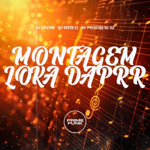 ดาวน์โหลดและฟังเพลง Montagem Loka Daprr (Explicit) พร้อมเนื้อเพลงจาก DJ GUXTHA