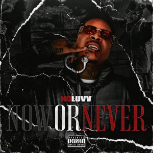 Album Now or Never (Explicit) from NoLuvv
