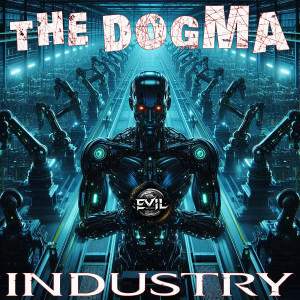 Listen to Industry song with lyrics from The Dogma