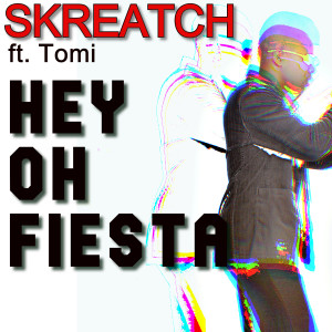 Album Hey Oh Fiesta from Skreatch
