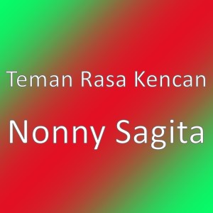 Dengarkan Nonny Sagita lagu dari Teman Rasa Kencan dengan lirik