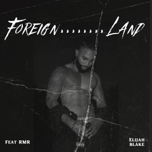 อัลบัม Foreign Land ศิลปิน Elijah Blake