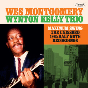 Wynton Kelly Trio的專輯Maximum Swing: The Unissued 1965 Half Note Recordings (Recorded Live at the Half Note)