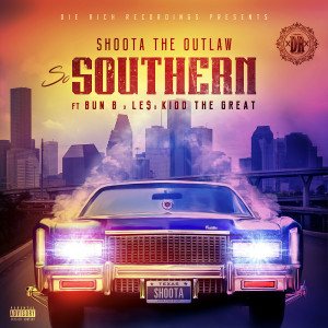 Album So Southern (Explicit) from Shoota the Outlaw