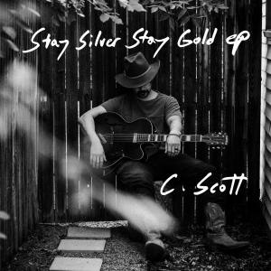 อัลบัม Stay Silver Stay Gold ep ศิลปิน C. Scott