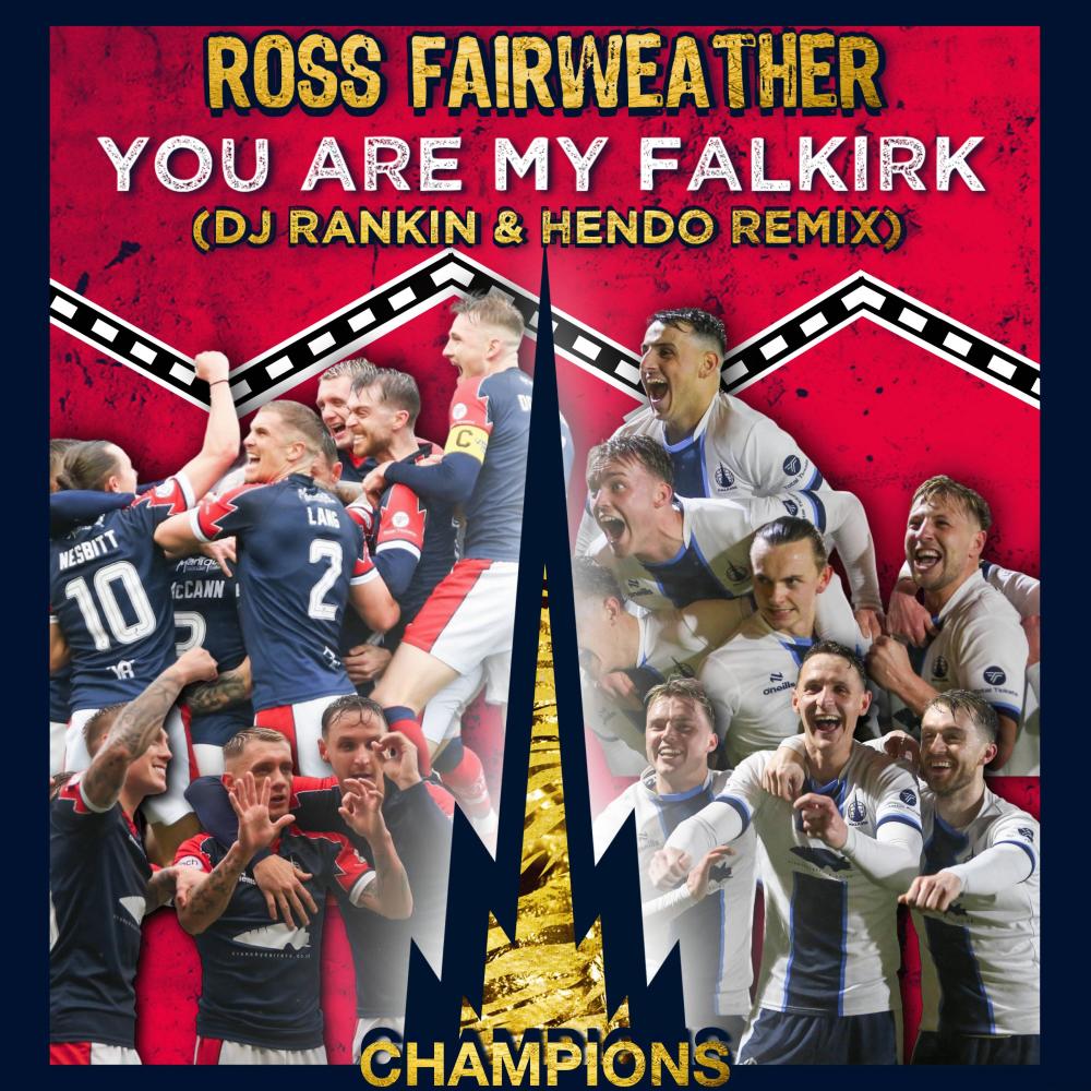 You Are My Falkirk (feat. Ross Fairweather) (Rankin & Hendo Remix)