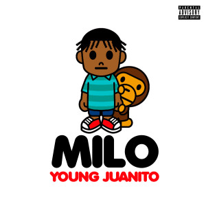 ดาวน์โหลดและฟังเพลง MILO (Explicit) พร้อมเนื้อเพลงจาก Young Juanito