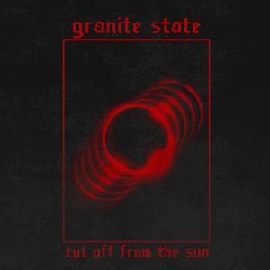 Granite State的專輯Cut Off From The Sun (Explicit)