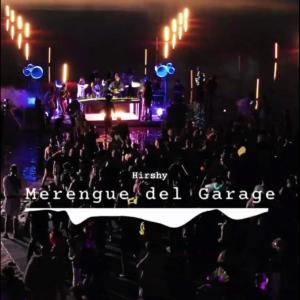 Listen to Merengue del Garage song with lyrics from Hirshy