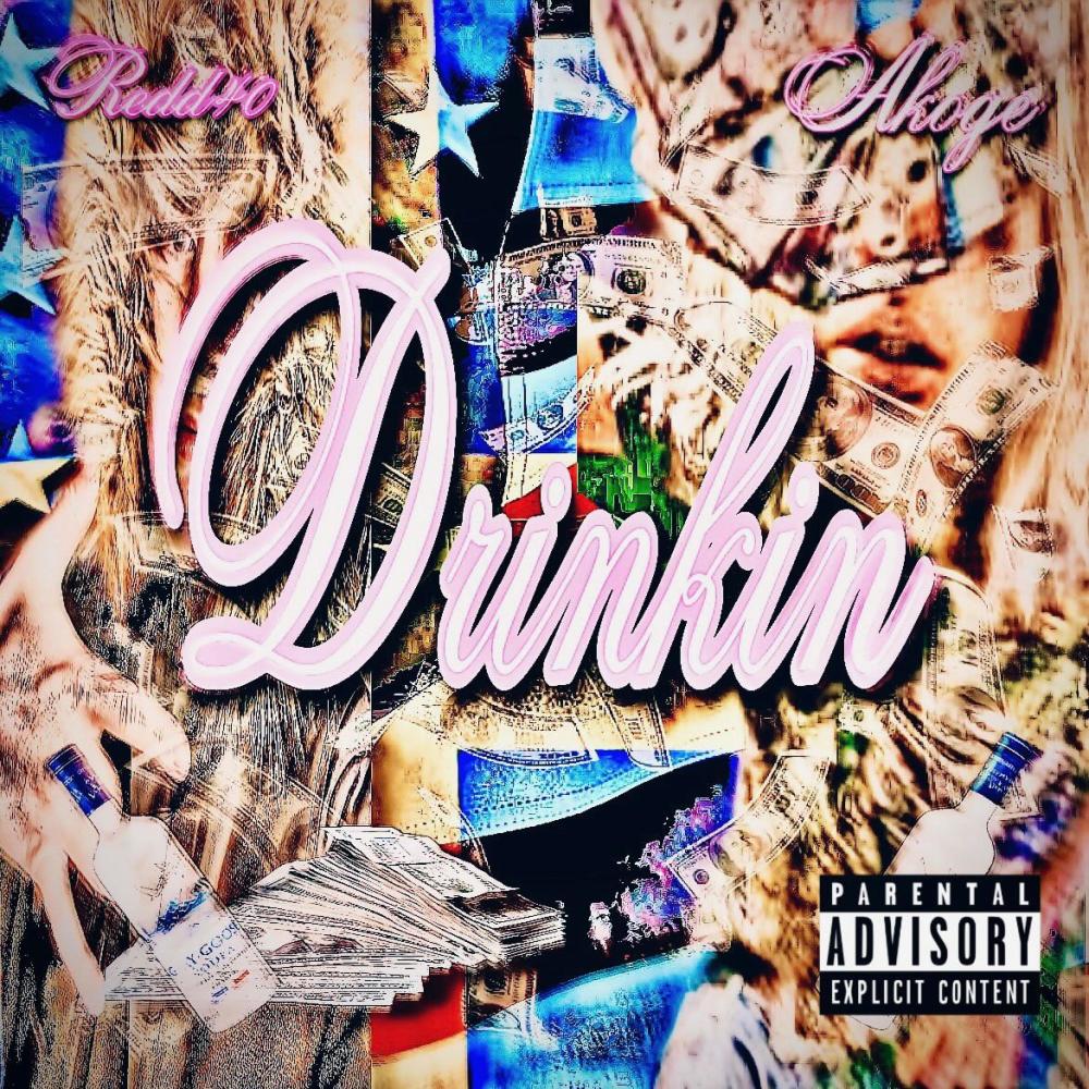 DRINKIN (feat. REDD40) (Explicit)