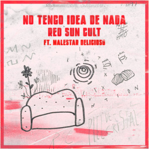 Red Sun Cult的專輯No Tengo Idea de Nada