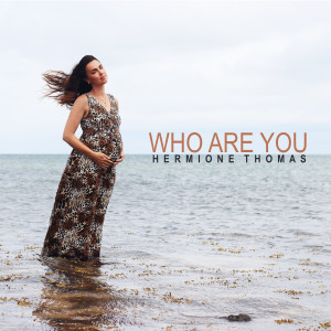 ดาวน์โหลดและฟังเพลง Who Are You พร้อมเนื้อเพลงจาก Hermione Thomas
