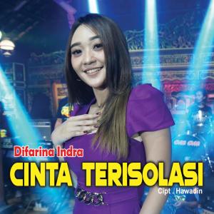Dengarkan Cinta Terisolasi lagu dari Difarina Indra dengan lirik