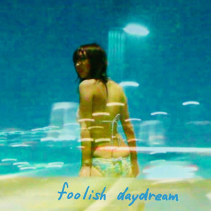 Weekday Sleepers的專輯Foolish Daydream