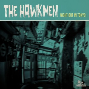 收聽The Hawkmen的Night out in Tokyo歌詞歌曲