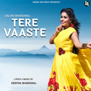收听Saloni Bhardwaj的Tere Vaaste歌词歌曲