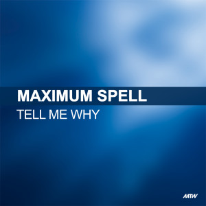 ดาวน์โหลดและฟังเพลง Tell Me Why (Zone Club Mix) พร้อมเนื้อเพลงจาก Maximum Spell