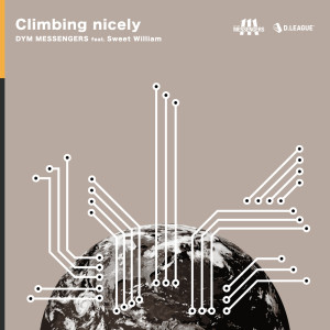 Album Climbing nicely (feat. Sweet William) from DYM MESSENGERS