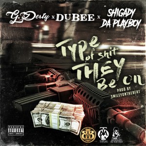 收听Dubee的Type of Shit They Be On (Explicit)歌词歌曲