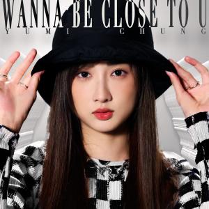 Yumi 钟柔美的专辑wanna be close to u