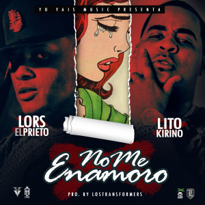 Listen to No Me Enamoro (feat. Lito Kirino) song with lyrics from Lito Kirino