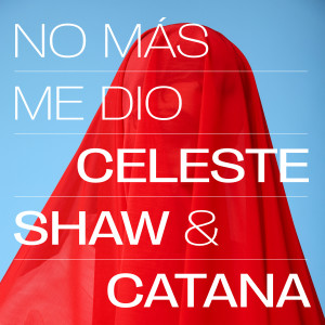 Celeste Shaw的專輯No más me dio
