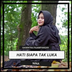 Listen to Hati Siapa Tak Luka song with lyrics from Nina