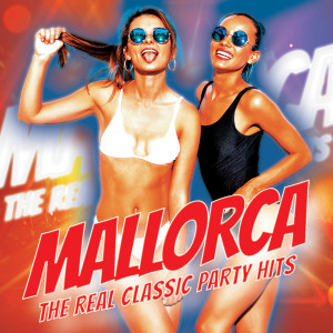 Various的專輯Mallorca - The Real Classic Party Hits