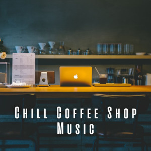 Chill Coffee Shop Music