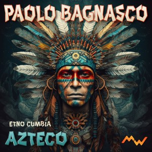 อัลบัม Azteco (Etno Cumbia) ศิลปิน Paolo Bagnasco