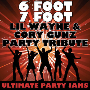 收聽Ultimate Party Jams的6 Foot 7 Foot (Lil Wayne & Cory Gunz Party Tribute)歌詞歌曲