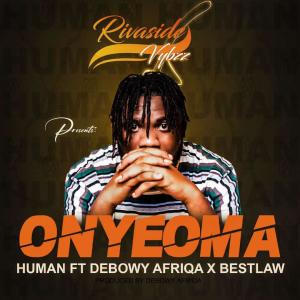 Human humanity的專輯Onyeoma (feat. Debwoy Afriqa & Bestlaw)