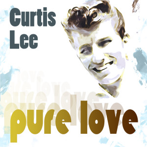 Curtis Lee的專輯Pure Love