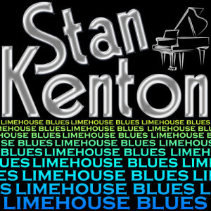 ดาวน์โหลดและฟังเพลง Limehouse Blues พร้อมเนื้อเพลงจาก Stan kenton