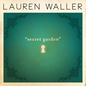 Dengarkan Secret Garden lagu dari Lauren Waller dengan lirik
